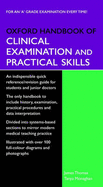 Oxford Handbook of Clinical Examination and Practical Skills - Thomas, James (Editor), and Monaghan, Tanya (Editor)