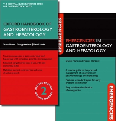 Oxford Handbook of Gastroenterology and Hepatology and Emergencies in Gastroenterology and Hepatology Pack - Bloom, Stuart, and Webster, George, and Marks, Daniel