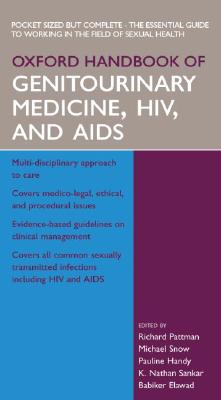 Oxford Handbook of Genitourinary Medicine, Hiv, and AIDS - Pattman, Richard (Editor), and Snow, Michael (Editor), and Handy, Pauline (Editor)