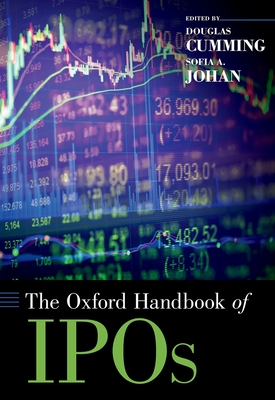 Oxford Handbook of IPOs - Cumming, Douglas (Editor), and Johan, Sofia (Editor)