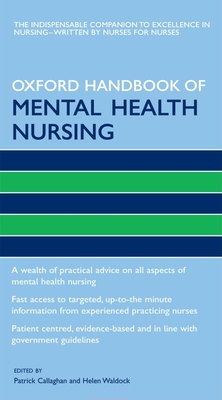 Oxford Handbook of Mental Health Nursing - Callaghan, Patrick (Editor), and Waldock, Helen (Editor)