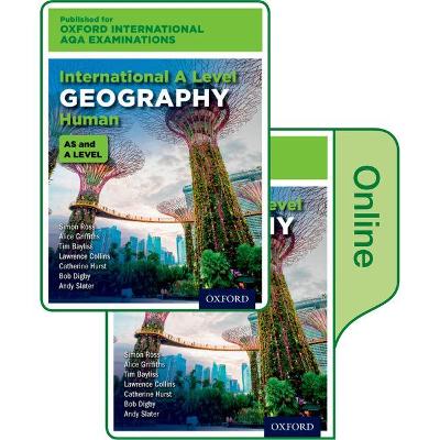 Oxford International AQA Examinations: International A Level Human Geography: Print and Online Textbook Pack - Ross, Simon, and Griffiths, Alice, and Collins, Lawrence