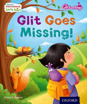 Oxford International Early Years: The Glitterlings: Glit goes Missing (Storybook 7) - Gallagher, Eithne