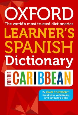 Oxford Learner's Spanish Dictionary for the Caribbean - Oxford Dictionaries