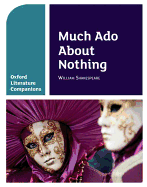 Oxford Literature Companions: Much Ado About Nothing: With all you need to know for your 2022 assessments