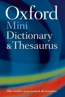 Oxford Mini Dictionary, Thesaurus, and WordPower Guide - Hawker, Sara (Editor)