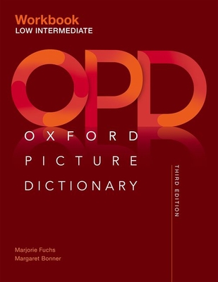 Oxford Picture Dictionary: Low Intermediate Workbook - Adelson-Goldstein, Jayme, and Shapiro, Norma