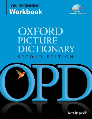 Oxford Picture Dictionary Second Edition: Low-Beginning Workbook: Vocabulary reinforcement activity book with 2 audio CDs - 