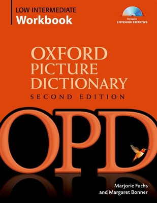 Oxford Picture Dictionary Second Edition: Low-Intermediate Workbook: Vocabulary reinforcement Activity Book with Audio CDs - 