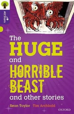 Oxford Reading Tree All Stars: Oxford Level 11 The Huge and Horrible Beast: Level 11 - Taylor, and Archbold, and Sage