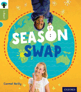 Oxford Reading Tree inFact: Level 7: Season Swap - Reilly, Carmel, and Gamble, Nikki (Series edited by)