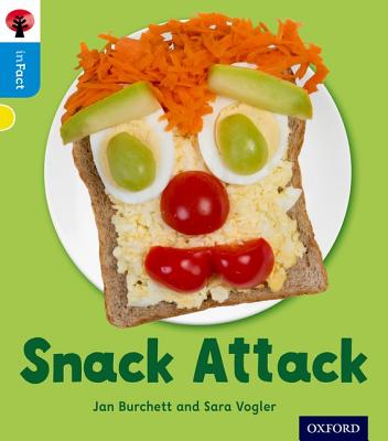 Oxford Reading Tree inFact: Oxford Level 3: Snack Attack - Burchett, Jan, and Vogler, Sara, and Gamble, Nikki (Series edited by)