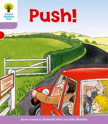 Oxford Reading Tree: Level 1+: Patterned Stories: Push! - Hunt, Roderick, and Howell, Gill