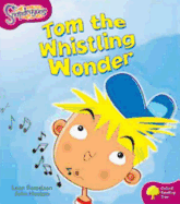 Oxford Reading Tree: Level 10: Snapdragons: Tom the Whistling Wonder - Rosselson, Leon