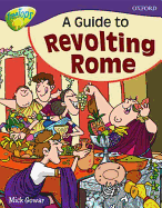 Oxford Reading Tree: Level 11A: Treetops More Non-Fiction: a Guide to Revolting Rome