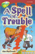 Oxford Reading Tree: Level 15: Treetops Stories: A Spell of Trouble - Mackintosh, Anne, and Dalton, Annie, and MacDonald, Alan