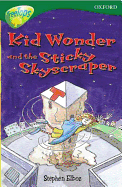 Oxford Reading Tree: Stage 12+: TreeTops: Kid Wonder and the Sticky Skyscraper: Kid Wonder and the Sticky Skyscraper