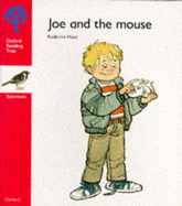 Oxford Reading Tree: Stage 4: Sparrows Storybooks: Joe and the Mouse: Joe and the Mouse - Hunt, Rod, and Ackland, Jenny