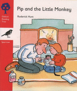 Oxford Reading Tree: Stage 4: Sparrows Storybooks: Pip and the Little Monkey: Pip and the Little Monkey