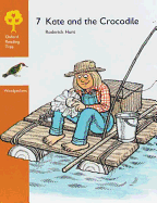 Oxford Reading Tree: Stages 8-9: Woodpeckers Anthologies: 7: Kate and the Crocodile: Kate and the Crocodile