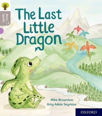 Oxford Reading Tree Story Sparks: Oxford Level 1: The Last Little Dragon - Brownlow, Mike, and Gamble, Nikki (Series edited by)