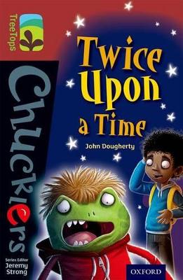 Oxford Reading Tree Treetops Chucklers: Level 15: Twice Upon a Time - Dougherty, John