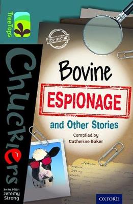 Oxford Reading Tree TreeTops Chucklers: Level 19: Bovine Espionage and Other Stories - Baker, Catherine, and Strong, Jeremy, and Cheshire, Simon