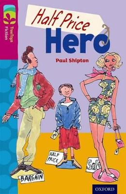 Oxford Reading Tree Treetops Fiction: Level 10 More Pack B: Half Price Hero - Shipton, Paul