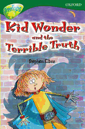 Oxford Reading Tree Treetops Fiction Level 12B Kid Wonder and the Terrible Truth