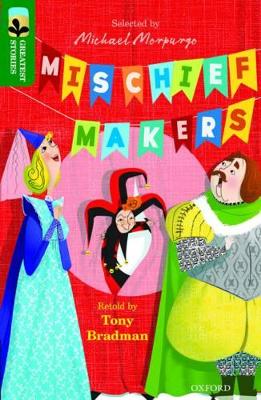 Oxford Reading Tree TreeTops Greatest Stories: Oxford Level 12: Mischief Makers - Bradman, Tony, and Morpurgo, Michael (Series edited by), and Reynolds, Kimberley (Series edited by)