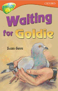 Oxford Reading Tree: Waiting for Goldie - Gates, Susan P., and Cope, Jane (Contributions by)