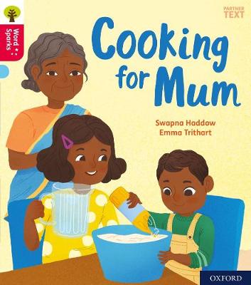 Oxford Reading Tree Word Sparks: Oxford Level 4: Cooking for Mum - Haddow, Swapna