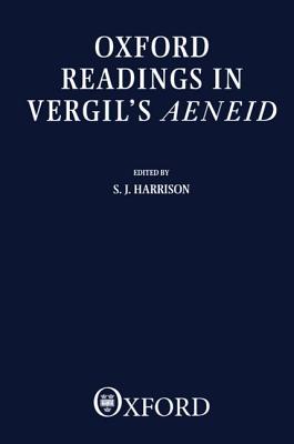 Oxford Readings in Vergil's Aeneid - Harrison, S J (Editor)