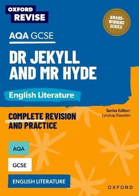 Oxford Revise: AQA GCSE English Literature: Dr Jekyll and Mr Hyde - Bawden, Lyndsay (Series edited by), and Mays, Will