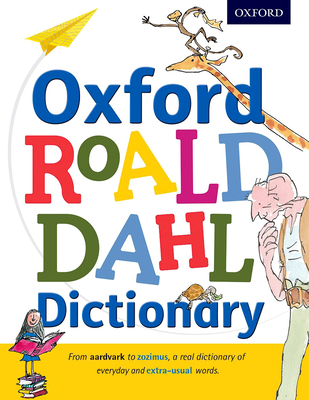 Oxford Roald Dahl Dictionary - Rennie, Susan (Contributions by), and Dahl, Roald (Contributions by), and Oxford Dictionaries