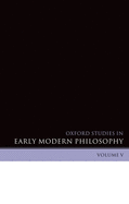 Oxford Studies in Early Modern Philosophy: Volume V