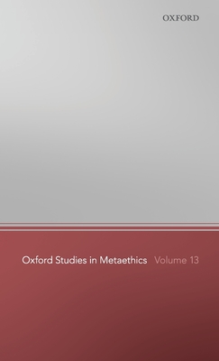 Oxford Studies in Metaethics 13 - Shafer-Landau, Russ (Editor)