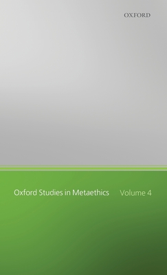 Oxford Studies in Metaethics: Volume Four - Shafer-Landau, Russ (Editor)