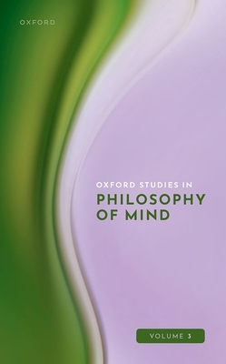 Oxford Studies in Philosophy of Mind Volume 3 - Kriegel, Uriah (Editor)