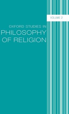 Oxford Studies in Philosophy of Religion: Volume 2 - Kvanvig, Jonathan L (Editor)