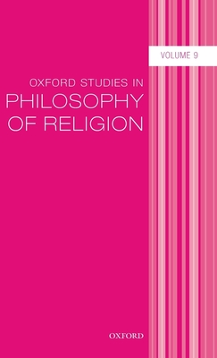 Oxford Studies in Philosophy of Religion Volume 9 - Buchak, Lara (Editor), and Zimmerman, Dean W. (Editor), and Swenson, Philip (Editor)