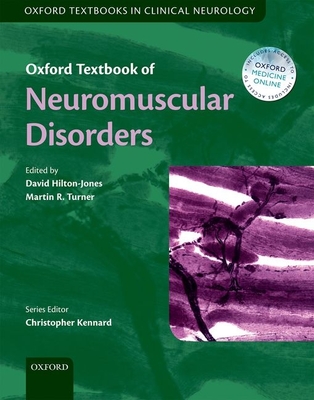 Oxford Textbook of Neuromuscular Disorders - Hilton-Jones, David (Editor), and Turner, Martin R. (Editor)