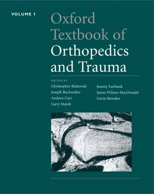 Oxford Textbook of Orthopedics and Trauma - Bulstrode, Christopher (Editor), and Buckwalter, Joseph (Editor), and Carr, Andrew (Editor)