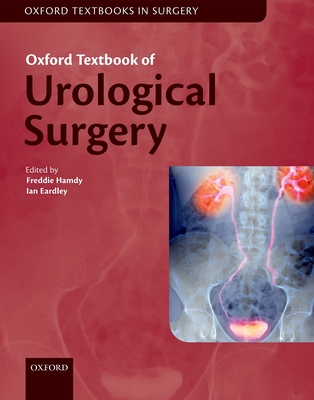 Oxford Textbook of Urological Surgery - Hamdy, Freddie (Editor), and Eardley, Ian (Editor)