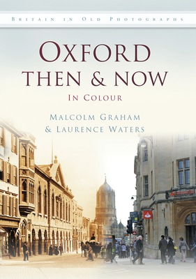 Oxford Then & Now - Graham, Malcolm