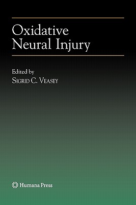 Oxidative Neural Injury - Veasey, Sigrid C (Editor)