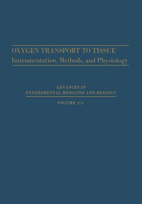 Oxygen Transport to Tissue: Instrumentation, Methods, and Physiology - Bicher, Haim I, and Bruley, Duane F