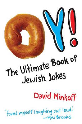 Oy!: The Ultimate Book of Jewish Jokes - Minkoff, David