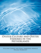 Oyster Culture and Oyster Fisheries in the Netherlands