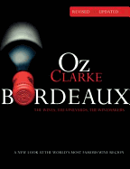 Oz Clarke Bordeaux Third Edition: A new look at the world's most famous wine region